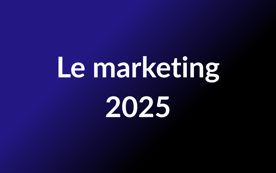 Le marketing 2025 : l’ère de l’hyper-personnalisation
